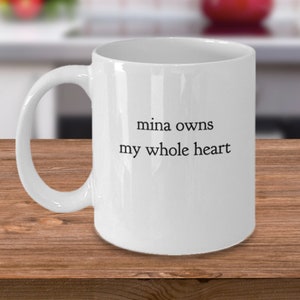 Mina mug Mina owns my whole heart Twice mug image 3