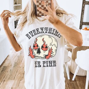 Everything Is Fine Tee Comfort Colors Graphic Tshirt Vintage Style Skule Graphic Shirt
