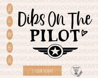 Dibs On The Pilot Svg • Pilot SVG Files For Cricut • Digital Download