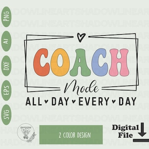 Coach Mode Svg Football Coach Svg Files For Cricut Game Day Png For Sublimation Coach Life Digital Download Baseball Coach Instant Download