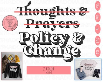 Thoughts and Prayers Policy and Change Svg • Feminist SVG Files For Cricut • Digital Download