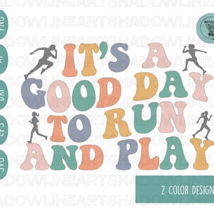 It&#39;s A Good Day To Run And Play Svg • SVG Files For Cricut • Digital Download