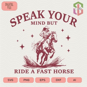 Cowgirl Western SVG: Speak Your Mind Horse Design (Digital Download)
