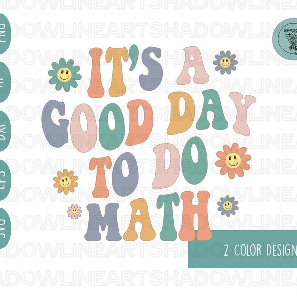 It's A Good Day To Do Math Svg • Math Teacher SVG Files For Cricut • Digital Download