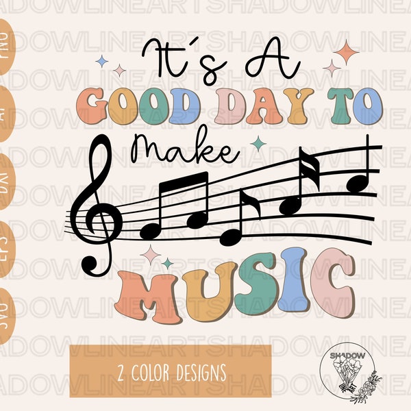 It's A Good Day To Make Music Svg • Music Teacher SVG Files For Cricut • Digital Download