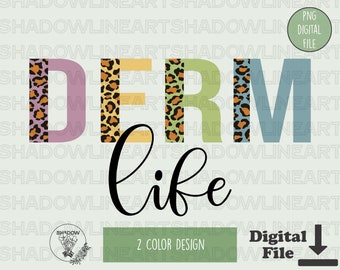 Derm Life Svg Files For Cricut Dermatology Nurse Png Sublimation Design Gift For Dermatologist Instant Digital Download