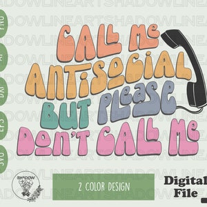 Llámame antisocial pero por favor no me llames svg, antisocial, ondulado apilado svg cricut archivo de corte archivos PNG para archivos de corte de silueta de sublimación