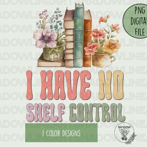 No tengo control de estantes Png • Book Lover PNG para sublimación • Descarga instantánea
