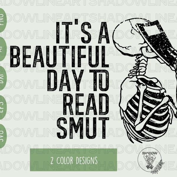 It's A Beautiful Day To Read Smut Svg • Reading SVG Files For Cricut • Digital Download