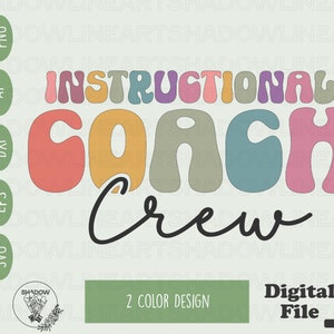 Instructional Coach Crew SVG: Teacher PNG, Cricut Files (Digital Download)