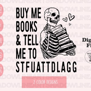 Smut Book Svg Buy Me Books And Tell Me To Stfuattdlagg Fichiers Svg Pour Cricut Smut Reading Png Amoureux Des Livres Png Pour Sublimation Téléchargement Numérique