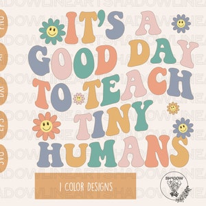 Its A good Day To Teach Tiny Humans Svg • Back To School SVG Files For Cricut • Digital Download