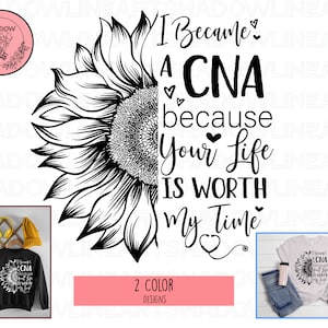 CNA Sunflower SVG Design: &#39;Your Life Is Worth My Time&#39; (Digital Download)