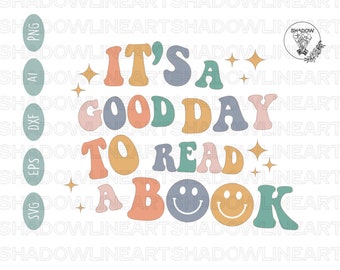 It is A Good Day To Read A Book Svg • Book Lover SVG Files For Cricut • Digital Download