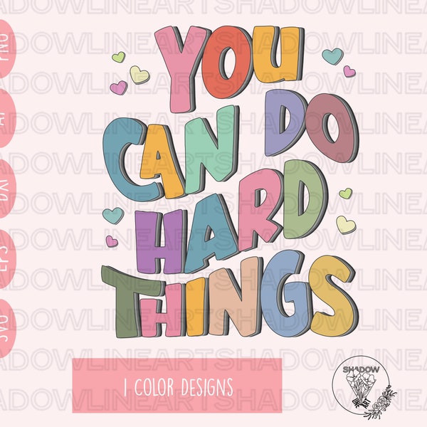 You Can Do Hard Things Svg Inspirational Svg Files For Cricut Digital Download Positive Quote Png For Sublimation Design