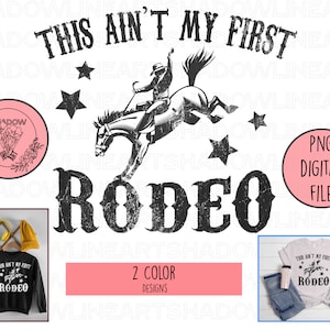 This Aint My First Rodeo Png • Country Girl Png For Sublimation Designs • Digital Download