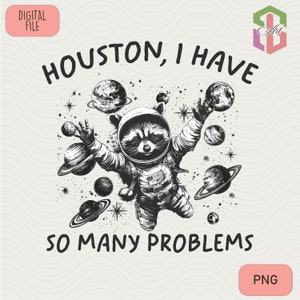 Grappige wasbeerastronaut, png-bestand: Houston, I Have Problems (digitale download)