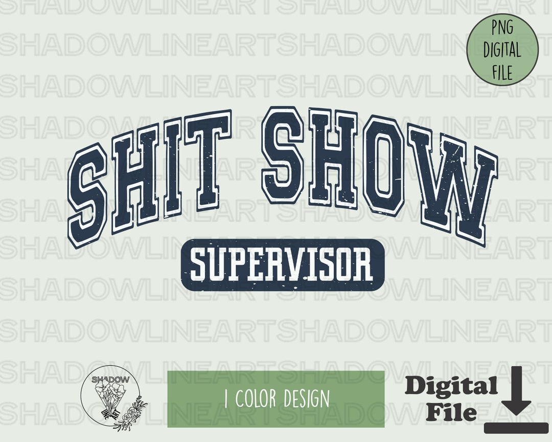 Shit Show Supervisor Png Funny Mom PNG for Sublimation Mothers Day Gift ...