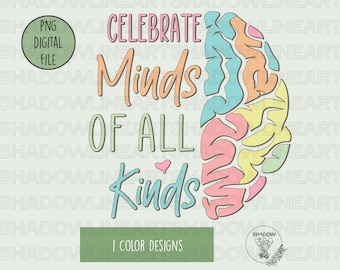 Celebrate Minds Of All Kinds Png • Autism PNG for sublimation • Instant Download