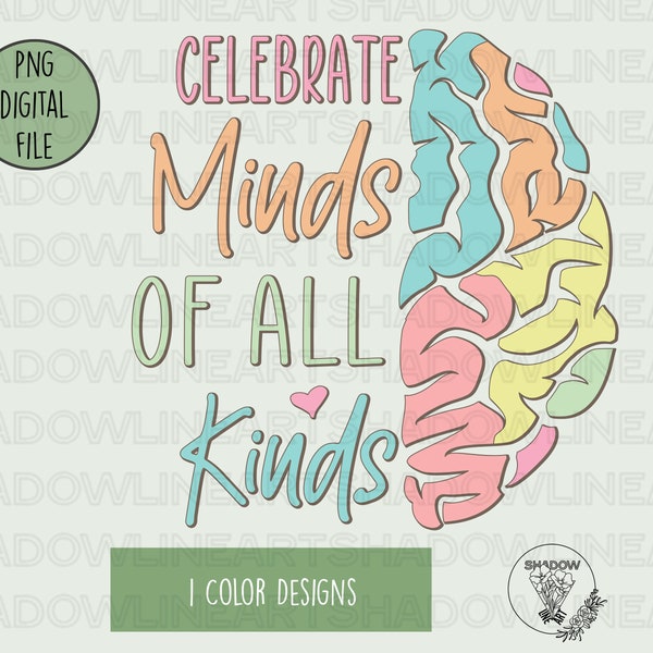 Celebrate Minds Of All Kinds Png • Autism PNG for sublimation • Instant Download