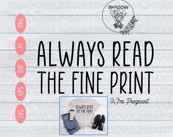 Always Read The Fine Print I'm Pregnant Svg •  Pregnant Announcement SVG Files For Cricut • Digital Download