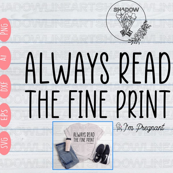 Always Read The Fine Print I'm Pregnant Svg •  Pregnant Announcement SVG Files For Cricut • Digital Download