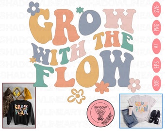 Grow With The Flow Svg • Mental Health SVG Files For Cricut • Digital Download