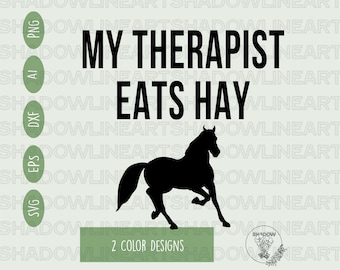 My Therapist Eats Hay Svg • Horse Svg Files For Cricut • Digital Download