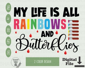 My Life Is All Rainbows And Butterflies Svg Phlebotomist Svg Files For Cricut Phlebotomy Png For Sublimation Instant Digital Download