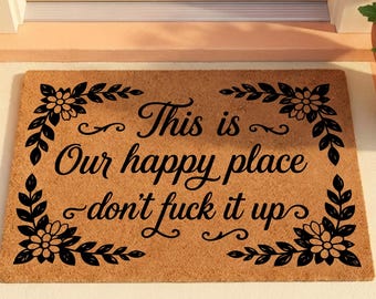Funny Welcome Doormat, This Is Our Happy Place Doormat, Sarcastic Door Mat, Funny Welcome Rug, Housewarming Gift, Farmhouse Porch Door Mat