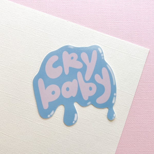 Cry Baby Vinyl Sticker, Emotional Humor, Teardrop Illustration, Self-love, Sad Girl, Bubble Font