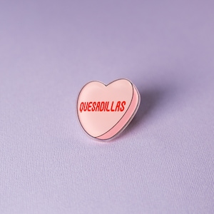 Quesadillas Conversation Heart Acrylic Pin