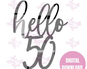 Hello 50 SVG: 50th Birthday Celebration Digital File