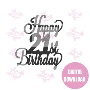 JOYEUX 21e ANNIVERSAIRE SVG | Joyeux 21e anniversaire fichier numérique | Joyeux 21e gâteau d'anniversaire | vingt et un | haut de forme de gâteau svg | Anniversaire svg