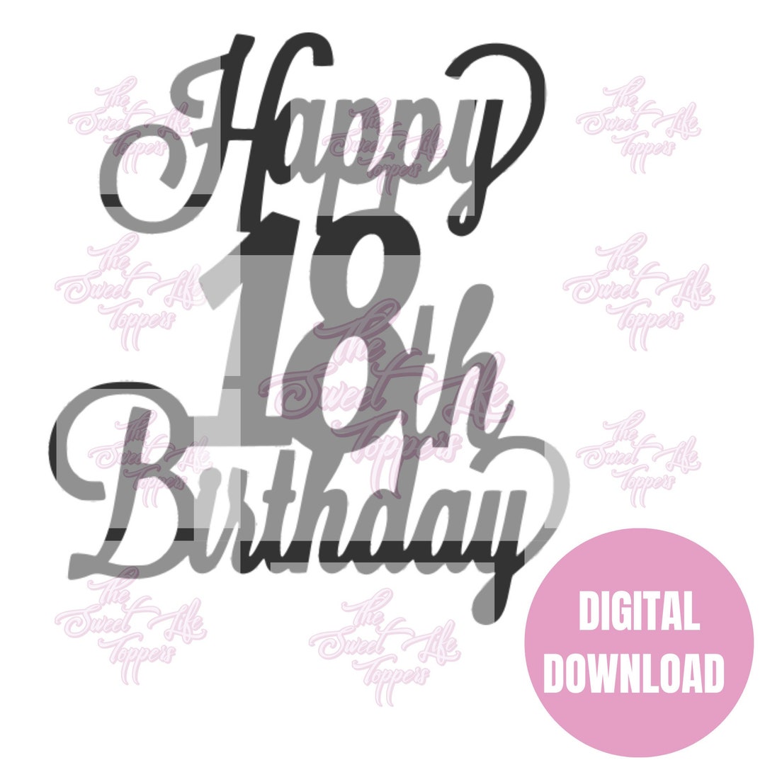 Happy 18th Birthday Cake Topper SVG: Digital Download - Etsy