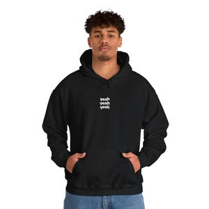 Yeah Yeah Yeah Hoodie Unisex Heavy Blend Hooded Sweatshirt