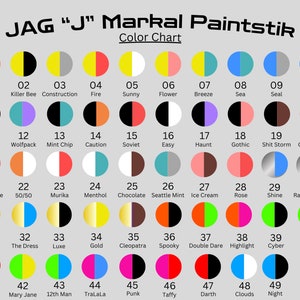 May include: Color chart for Jag "J" Markal Paintstik, showing 49 different paint colors in small circles. Each circle is divided in half, with one color on top and another color on the bottom. The colors are numbered from 01 to 49, with names like Sunset, Killer Bee, Construction, Fire, Sunny, Flower, Breeze, Sea, Seal, Charge, Bruise, Wolfpack, Mint Chip, Caution, Soviet, Easy, Haunt, Gothic, Shit Storm, Carrot Top, Blood Orange, 50/50, Murika, Menthol, Chocolate, Seattle Mint, Ice Cream, Rose, Shine, Raider Dave, Royal, The Dress, Luxe, Gold, Cleopatra, Spooky, Double Dare, Highlight, Cyber, 90's, Holly, Mary Jane, 12th Man, Tralala, Punk, Taffy, Darth, Clouds, and Night.