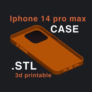 May include: A 3D printable phone case for an iPhone 14 Pro Max. The case is orange and has a .STL file extension. The text "iPhone 14 pro max CASE .STL 3d printable" is visible in the image.