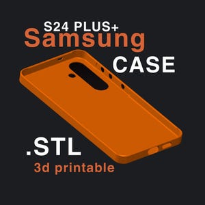May include: Orange 3D printed phone case for a Samsung S24 Plus. The case is designed to protect the phone and has cutouts for the camera and buttons. The text .STL 3d printable is also visible.