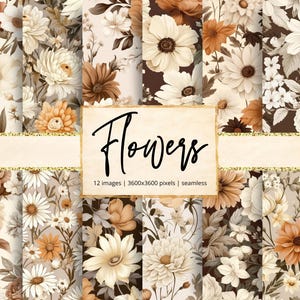 May include: A collection of floral digital papers in shades of cream, brown, and orange. The image features various flower patterns, including daisies and roses. The word "Flowers" is written in a black script font. The image is labeled "12 images | 3600x3600 pixels | seamless."
