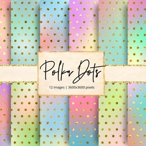 May include: Twelve digital paper patterns featuring a gradient background with gold polka dots. The patterns are in various pastel colours, including pink, blue, green, and yellow. The text "Polka Dots" is written in a decorative font on a brown rectangle.