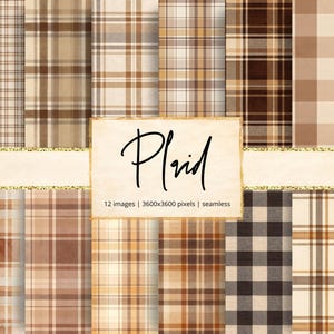 May include: A collection of twelve seamless digital plaid patterns in various shades of brown, tan, cream, and dark gray. A central rectangular label features the text Plaid, 12 images, 3600x3600 pixels, and seamless in black script and print.