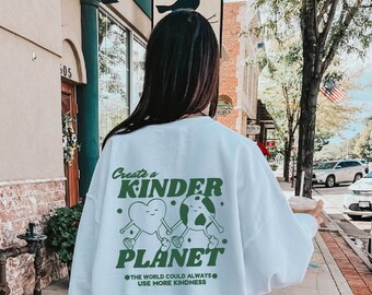 Create A Kinder Planet Aesthetic Sweatshirt | Tumblr Hoodie | VSCO Preppy Sweats | Streetwear Fashion | y2k Fashion <3