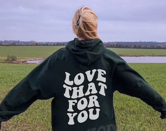 Love That For You Aesthetic Hoodie | Tumblr Hoodie | VSCO Girl Hoodie | y2k Fashion <3