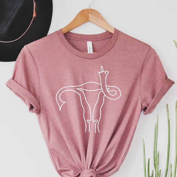 Middle Finger Uterus TShirt, Pro Choice, Feminist shirt, girl power shirt, Middle Finger Tshirt, Women's Pro Choice Shirt, Women Rights