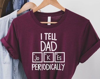 I Tell Dad Jokes Periodically Funny Fathers Day Gift | Sarcastic Dad T Shirt | Funny Dad Shirt | Gift for Dad | Father's Day Shirt
