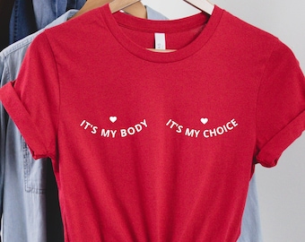 Es mi cuerpo, Es mi camisa elegida, camisa de feminismo, camiseta feminista, igualdad de derechos, camisetas de empoderamiento de la mujer, camisetas de derechos humanos
