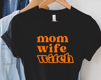 Mom Wife Witch, Halloween shirt, Witch, Witchy, Witch Costume, Halloween Gift, Halloween Party, Mom Shirt, Gift For Mom, Halloween Witch