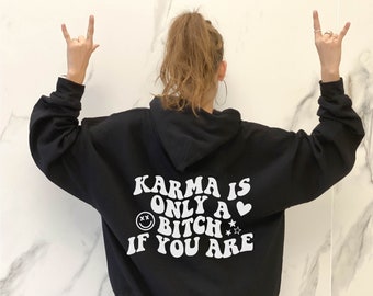 Karma Is Only A Bitch If You Are Aesthetic Hoodie | Tumblr Hoodie | Oversized Hoodie | y2k Fashion <3