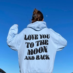 Love You To The Moon And Back Aesthetic Hoodie | Trendy Minimalist Tumblr Hoodie | Oversized VSCO Hoodie | y2k Fashion <3